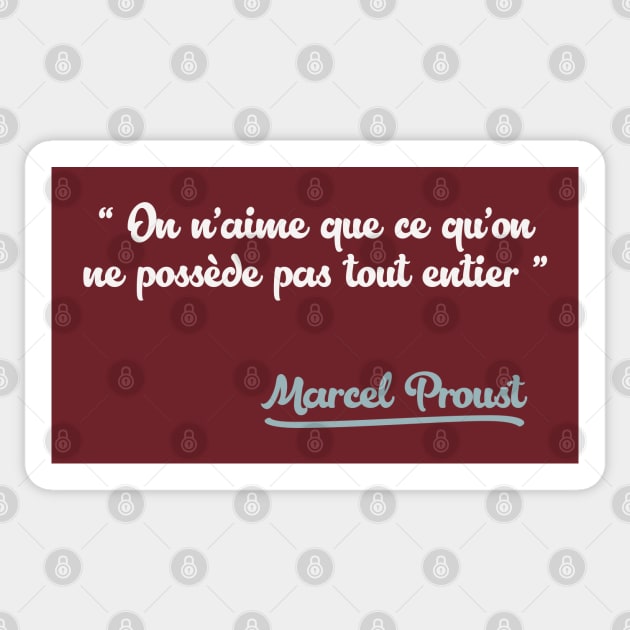 On n’aime que ce qu’on ne possède pas tout entier / Marcel Proust Quote Sticker by DankFutura